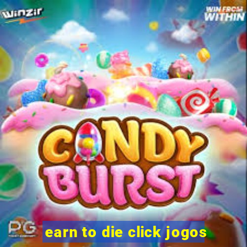 earn to die click jogos